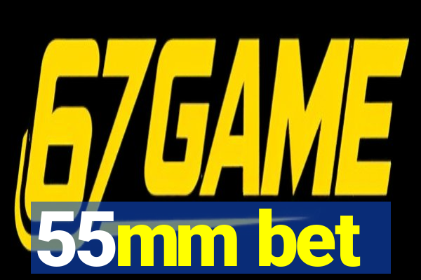 55mm bet